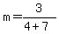 m=3%2F%284%2B7%29