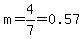 m=4%2F7=0.57