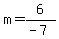 m=6%2F%28-7%29