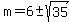 m=6+%2B-+sqrt%2835%29