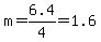m=6.4%2F4=1.6
