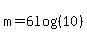 m=6log%28%2810%29%29