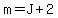 m=J%2B2