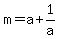 m=a%2B1%2Fa