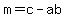 m=c-ab