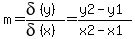 m=delta%28y%29%2Fdelta%28x%29=%28y2-y1%29%2F%28x2-x1%29