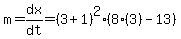 m=dx%2Fdt=%283%2B1%29%5E2%288%283%29-13%29