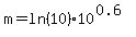 m=ln%2810%29%2A10%5E%280.6%29