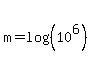 m=log%28%2810%5E6%29%29