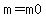 m=m0