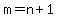 m=n%2B1
