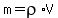 m=rho%2AV