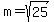m=sqrt%2825%29+