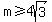 m%3E=4sqrt%283%29