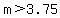 m%3E3.75