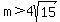 m%3E4sqrt%2815%29