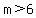 m%3E6