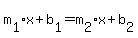 m%5B1%5Dx%2Bb%5B1%5D=m%5B2%5Dx%2Bb%5B2%5D