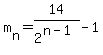 m%5Bn%5D+=+14%2F2%5E%28n-1%29+-1