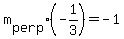 m%5Bperp%5D%2A%28-1%2F3%29=-1