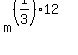 m%5E%28%281%2F3%29%2A12%29
