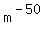 m%5E%28-50%29