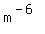 m%5E%28-6%29