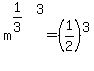 m%5E%281%2F3%29%5E3+=+%281%2F2%29%5E3