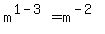 m%5E%281-3%29=m%5E%28-2%29