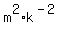 m%5E2%2Ak%5E%28-2%29