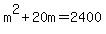 m%5E2%2B20m=2400