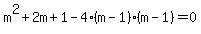 m%5E2%2B2m%2B1-4%28m-1%29%28m-1%29+=+0