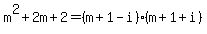 m%5E2%2B2m%2B2=%28m%2B1-i%29%28m%2B1%2Bi%29