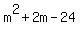 m%5E2%2B2m-24