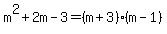 m%5E2%2B2m-3+=+%28m%2B3%29%28m-1%29