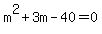m%5E2%2B3m-40+=+0