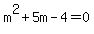 m%5E2%2B5m-4=0