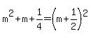 m%5E2%2Bm%2B1%2F4=%28m%2B1%2F2%29%5E2