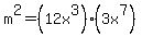 m%5E2=%2812x%5E3%29%283x%5E7%29