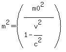 m%5E2=%28m0%5E2%2F%281-v%5E2%2Fc%5E2%29%29