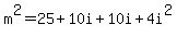 m%5E2=25%2B10i%2B10i%2B4i%5E2