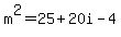 m%5E2=25%2B20i-4