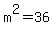 m%5E2=36