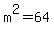 m%5E2=64