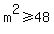 m%5E2%3E=48