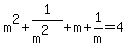 m%5E2+%2B+1%2F%28m%5E2%29+%2B+m+%2B+1%2Fm+=+4