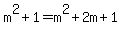 m%5E2+%2B+1+=+m%5E2+%2B+2m+%2B+1