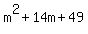 m%5E2+%2B+14m+%2B+49