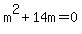 m%5E2+%2B+14m+=+0