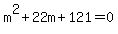 m%5E2+%2B+22m+%2B+121=0